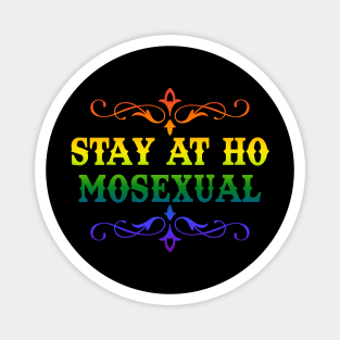 Stay At Homosexual Funny Pride Magnet